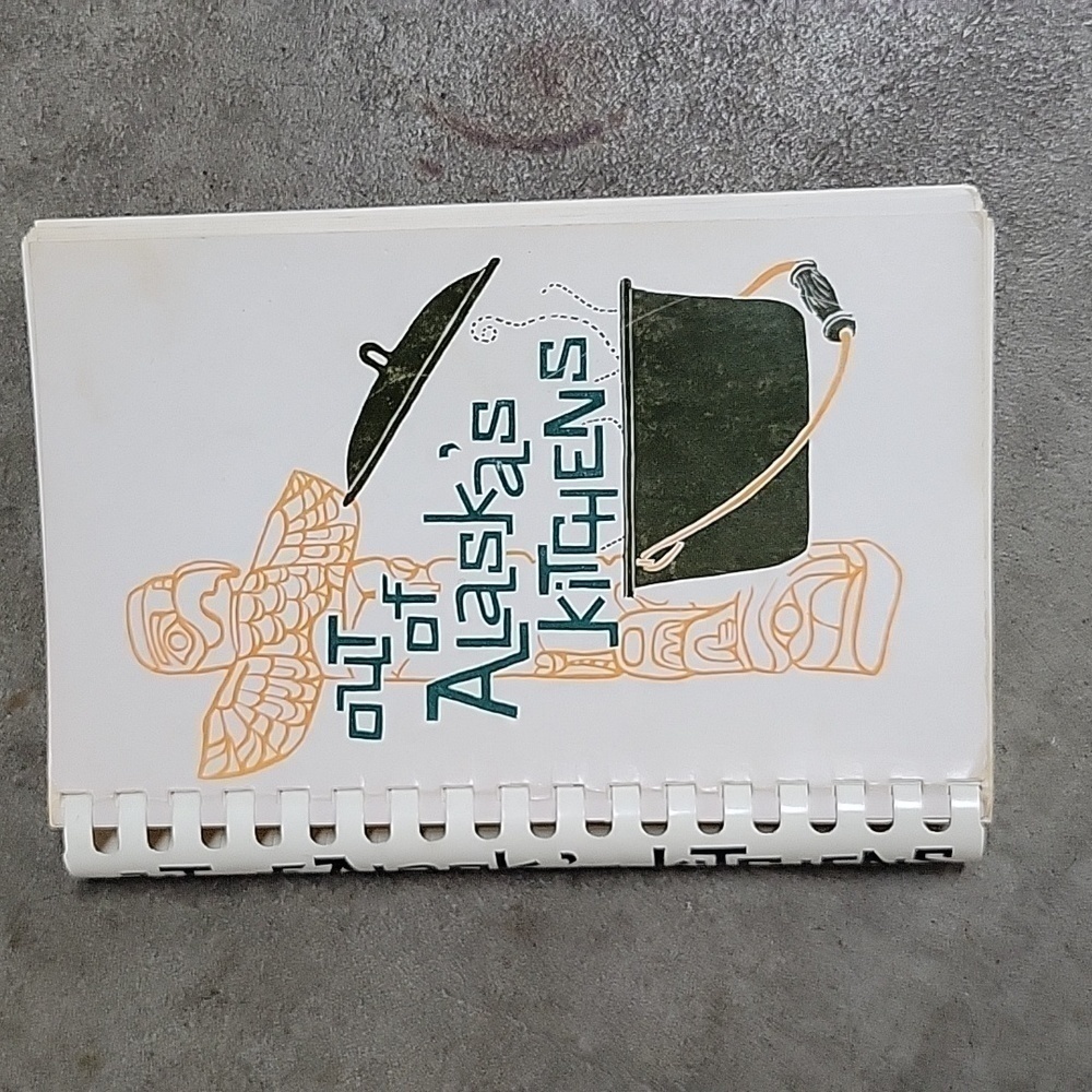 Out of Alaska's Kitchens Cookbook, Eighth Printing 1976